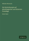 Die Hydrotherapie auf physiologischer und klinischer Grundlage Die Hydrotherapie auf physiologischer und klinischer Grundlage