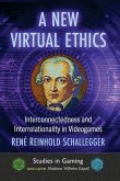A New Virtual Ethics A New Virtual Ethics