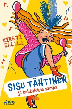 Sisu Tähtinen ja kohtalokas samba - Ellilä, Kirsti