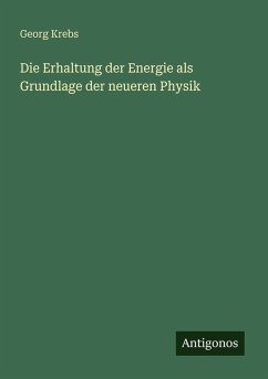 Cover Die Erhaltung der Energie als Grundlage der neueren Physik