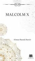 Malcolm X - Burak Demir, Ahmet