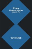Usury; A Scriptural, Ethical and Economic View