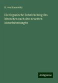 Die Organische Entwickelung des Menschen nach den neuesten Naturforschungen Die Organische Entwickelung des Menschen nach den neuesten Naturforschungen