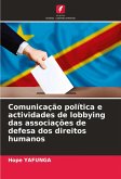 Comunicação política e actividades de lobbying das associações de defesa dos direitos humanos Comunicação política e actividades de lobbying das associações de defesa dos direitos humanos