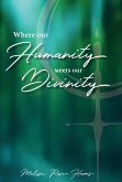 Where our Humanity meets our Divinity