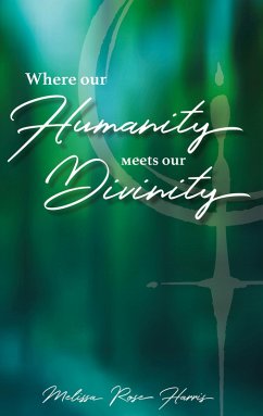 Cover Where our Humanity meets our Divinity