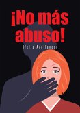 ¡No más abuso! ¡No más abuso!