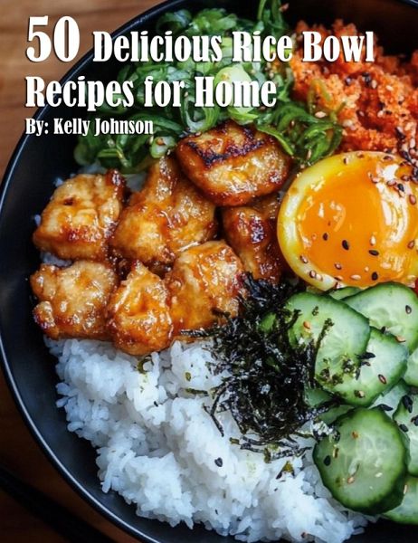 50 Delicious Rice Bowl Recipes for Summer 50 Delicious Rice Bowl Recipes for Summer