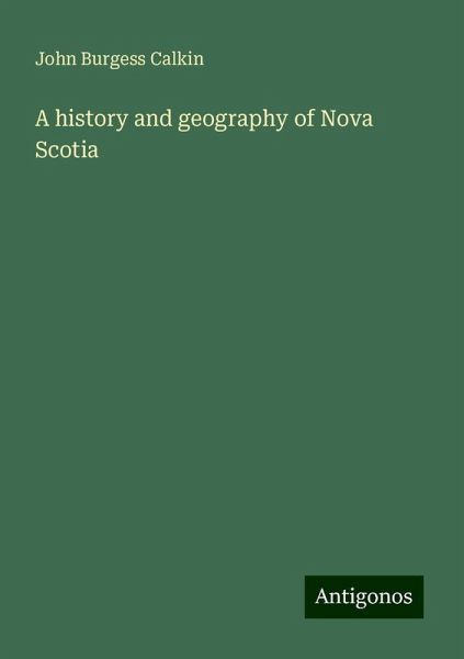 A history and geography of Nova Scotia A history and geography of Nova Scotia