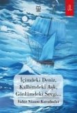 Icimdeki Deniz, Kalbimdeki Ask, Gönlümdeki Sevgi Icimdeki Deniz, Kalbimdeki Ask, Gönlümdeki Sevgi
