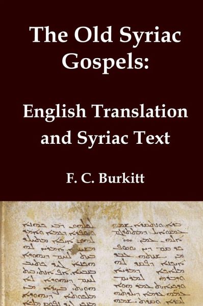 The Old Syriac Gospels - English Translation and Syriac Text The Old Syriac Gospels - English Translation and Syriac Text