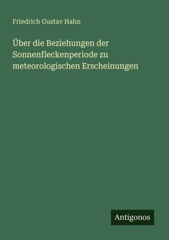 Cover Über die Beziehungen der Sonnenfleckenperiode zu meteorologischen Erscheinungen