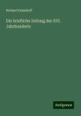 Die briefliche Zeitung des XVI. Jahrhunderts