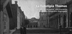 Cover La Fototipia Thomas : la aventura de recuperar colectivamente un patrimonio fotográfico disgregado