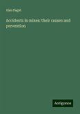 Accidents in mines: their causes and prevention Accidents in mines: their causes and prevention