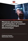 Menaces persistantes sophistiquées et examen de criminalistique électronique Menaces persistantes sophistiquées et examen de criminalistique électronique