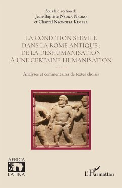 La condition servile dans la Rome antique : de la déshumanisation à une certaine humanisation