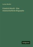 Friedrich Ritschl - Eine wissenschaftliche Biographie