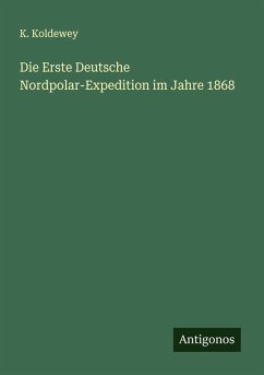 Cover Die Erste Deutsche Nordpolar-Expedition im Jahre 1868