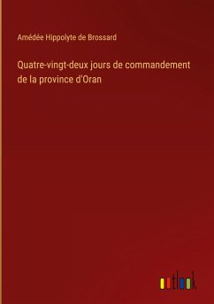 Quatre-vingt-deux jours de commandement de la province d'Oran