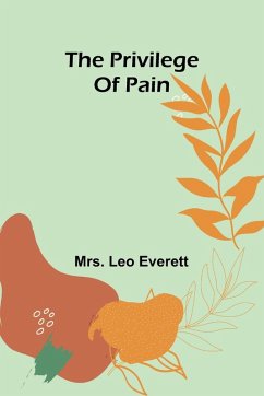 The privilege of pain - Leo Everett