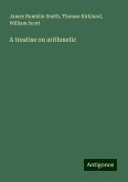 A treatise on arithmetic