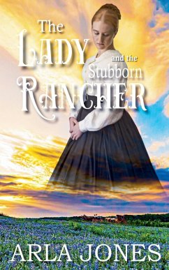 The Lady And The Stubborn Rancher - Jones, Arla