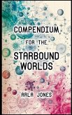 Compendium For The Starbound Worlds Compendium For The Starbound Worlds