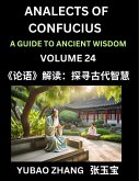 Analects of Confucius (Part 24)- A Guide to Ancient Wisdom, Learn Chinese Language and Culture with Quotes and Sayings from Lunyu, Confucianism Lessons of Life Propagated by China's Master Confucius and His Disciples Analects of Confucius (Part 24)- A Guide to Ancient Wisdom, Learn Chinese Language and Culture with Quotes and Sayings from Lunyu, Confucianism Lessons of Life Propagated by China's Master Confucius and His Disciples