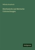 Rhythmische und Metrische Untersuchungen