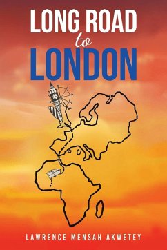 Long Road to London - Akwetey, Lawrence Mensah