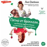 Pyatno ot brokkoli, ili Pochemu podruzhki bol'she ne priglashayut tebya na vecherinki. Kak rodit' i ne dokatit'sya do rastyanutyh trenikov (MP3-Download) Pyatno ot brokkoli, ili Pochemu podruzhki bol'she ne priglashayut tebya na vecherinki. Kak rodit' i ne dokatit'sya do rastyanutyh trenikov (MP3-Download)