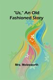 Us, An Old Fashioned Story
