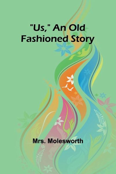 Us, An Old Fashioned Story