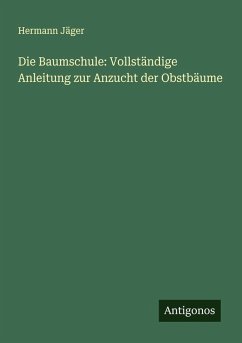 Cover Die Baumschule: Vollständige Anleitung zur Anzucht der Obstbäume