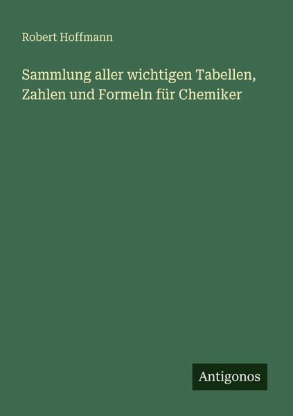Sammlung aller wichtigen Tabellen, Zahlen und Formeln für Chemiker