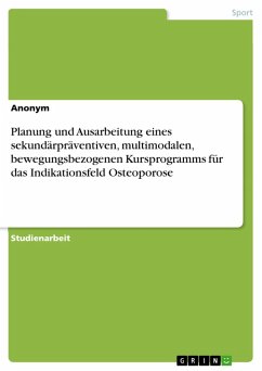 Cover Planung und Ausarbeitung eines sekundärpräventiven, multimodalen, bewegungsbezogenen Kursprogramms für das Indikationsfeld Osteoporose (eBook, PDF)