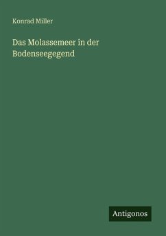 Das Molassemeer in der Bodenseegegend - Miller, Konrad Das Molassemeer in der Bodenseegegend - Miller, Konrad