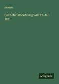Die Notariatsordnung vom 25. Juli 1871