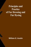 Principles and Practice of Fur Dressing and Fur Dyeing Principles and Practice of Fur Dressing and Fur Dyeing