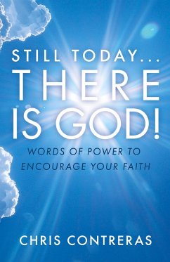 Still Today...There Is God! - Contreras, Chris Still Today...There Is God! - Contreras, Chris