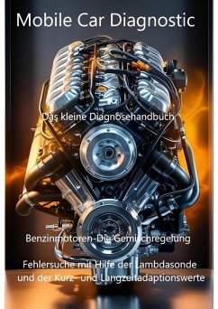 Cover Mobile Car Diagnostic Benzinmotoren-Die Gemischregelung Fehlersuche mit Hilfe der Lambdasonde und der Kurz- und Langzeitadaptionswerte (eBook, ePUB)