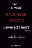 Severed Heart / Ravenhood Legacy Bd.2 (eBook, ePUB)