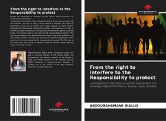 From the right to interfere to the Responsibility to protect - Diallo, Abdourahamane