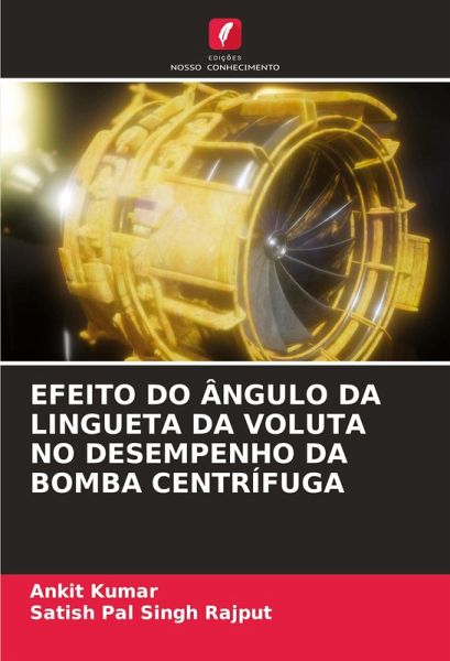 EFEITO DO ÂNGULO DA LINGUETA DA VOLUTA NO DESEMPENHO DA BOMBA CENTRÍFUGA EFEITO DO ÂNGULO DA LINGUETA DA VOLUTA NO DESEMPENHO DA BOMBA CENTRÍFUGA