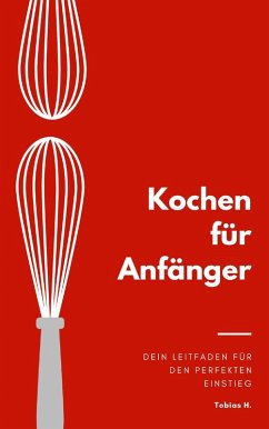 Cover Kochen für Anfänger - dein Leitfaden für den perfekten Einstieg (eBook, ePUB)