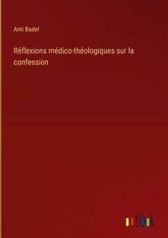 Réflexions médico-théologiques sur la confession