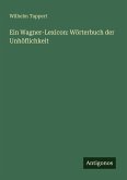 Ein Wagner-Lexicon: Wörterbuch der Unhöflichkeit