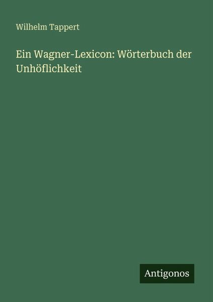 Ein Wagner-Lexicon: Wörterbuch der Unhöflichkeit