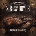 Die geheimen Archive des Sir Arthur Conan Doyle, Folge 2: In ewiger Erinnerung (MP3-Download)